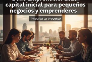 Bono Emprendedor 2025: capital inicial para pequeños negocios y emprendedores